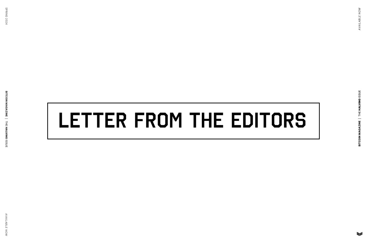 The Halving Issue: Letter From The Editors