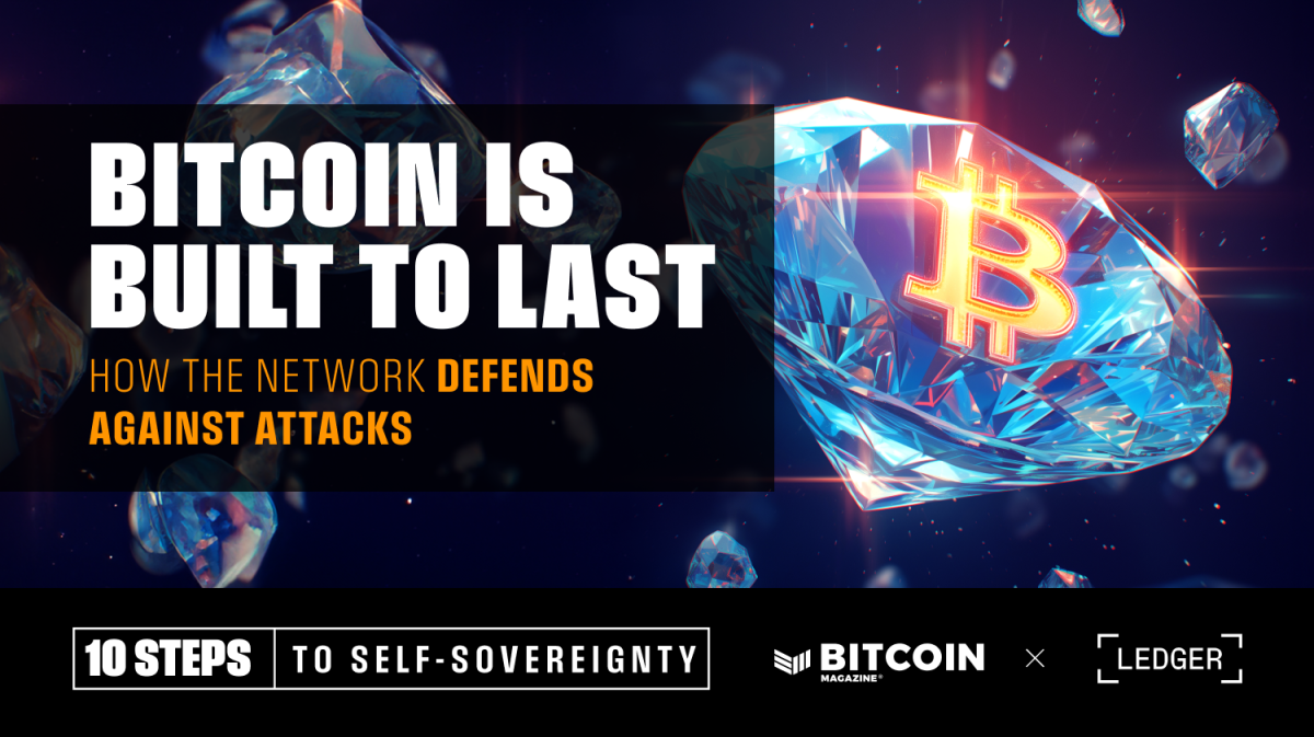 Bitcoin Is Built To Last: How The Network Defends Against Attacks