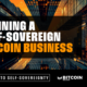 Running The Self-Sovereign Bitcoin Business