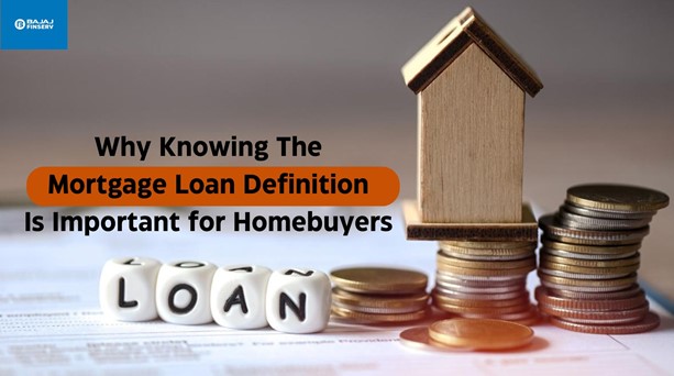 Why Knowing the Mortgage Loan Definition is Important for Homebuyers