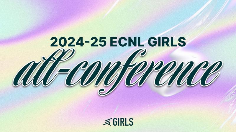 ECNL ANNOUNCES 2024-25 ECNL GIRLS ALL-CONFERENCE TEAMS, PLAYERS OF THE YEAR