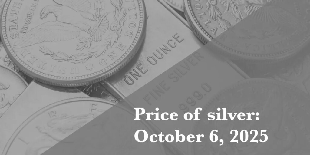 Current price of silver as of Monday, October 6, 2025