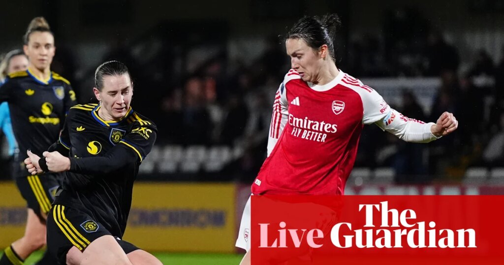 Arsenal 0-1 Manchester United, Manchester City 0-1 Chelsea: Women’s League Cup semi-finals – as it happened | Women's League Cup