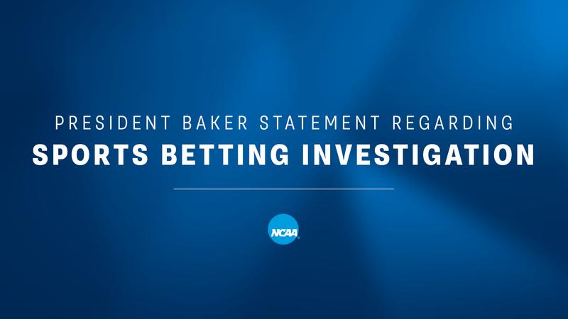 NCAA President Baker issues statement regarding sports betting indictments in college athletics, calls on remaining states to ban risky bets