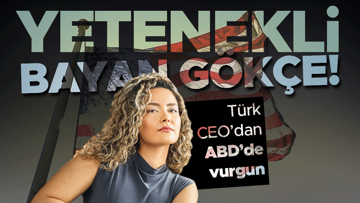 ‘Olağanüstü yetenekli’ bayan Gökçe… Türk CEO’dan ABD’de ‘sahte vize’ vurgunu