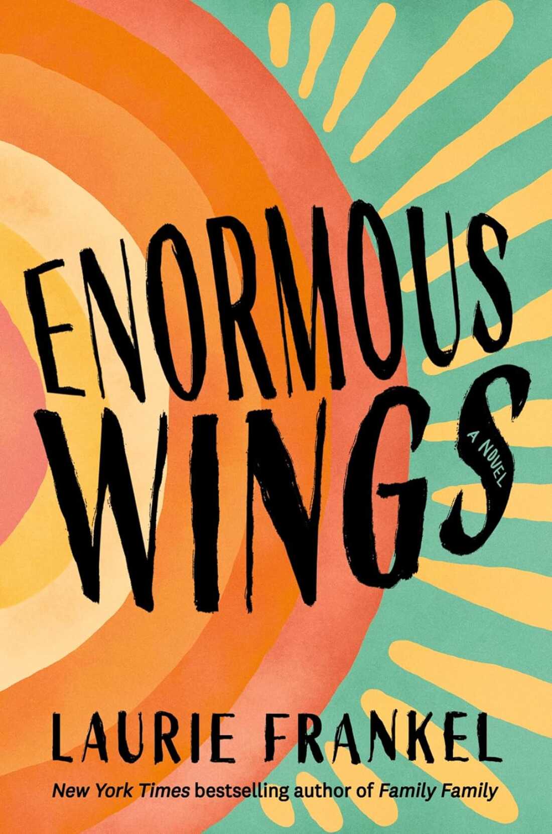 Enormous Wings, by Laurie Frankel
