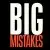 Big Mistakes
