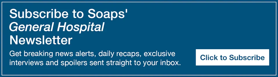 Text reads, Subscribe to Soaps' General Hospital Newsletter. Get breaking news alerts, daily recaps, exclusive interviews and spoilers sent straight to your inbox https://cloud.email.soaps.com/signup/