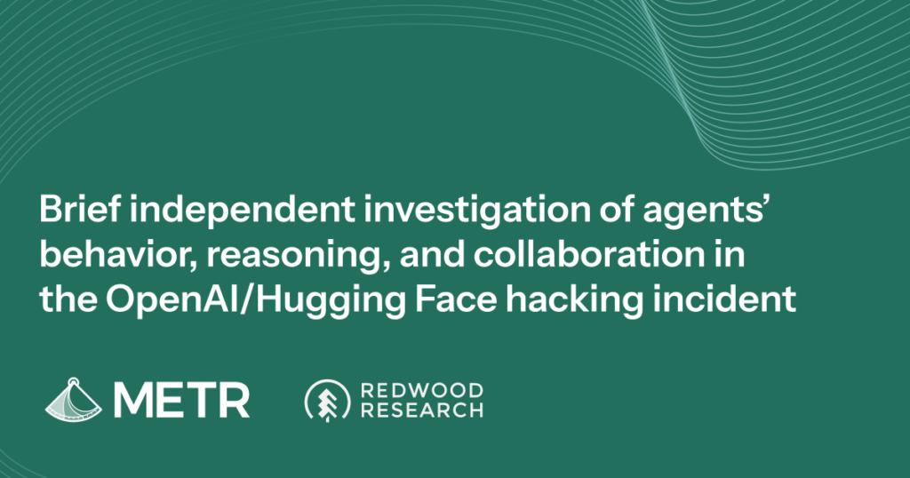 Brief independent investigation of agents’ behavior, reasoning and collaboration in the OpenAI / Hugging Face hacking incident