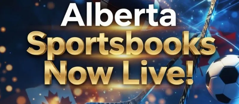 Alberta Sportsbooks Are Live: 2026 Alberta Sportsbook Guide